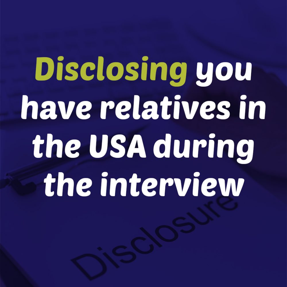 Disclosing You Have Relatives in the USA During the US Visa Interview