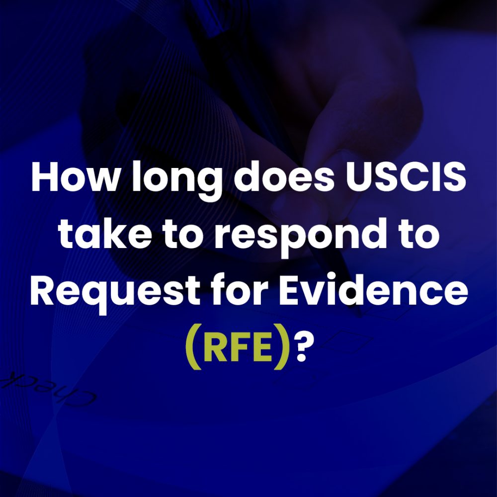 How Long Does USCIS Take to Respond to Request for Evidence (RFE)?