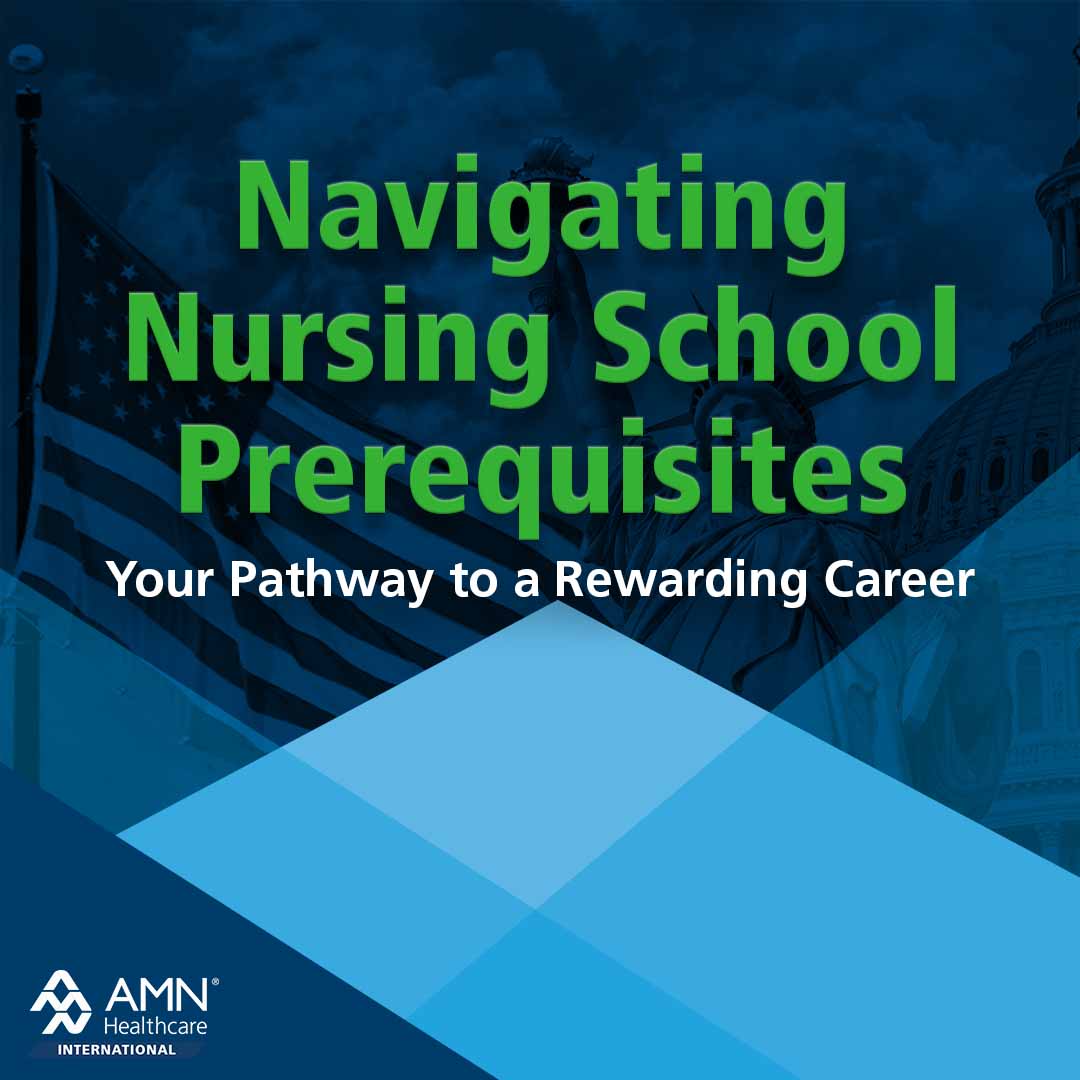 Navigating Nursing School Prerequisites: Your Pathway to a Rewarding Career