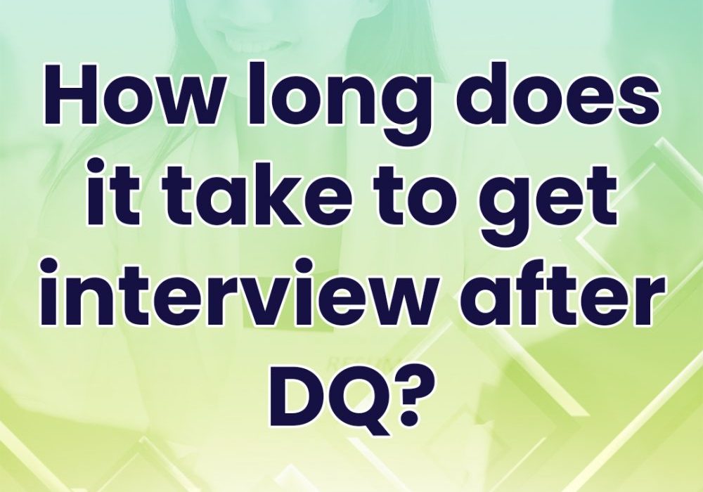 How Long Does It Take To Get An Interview After DQ?